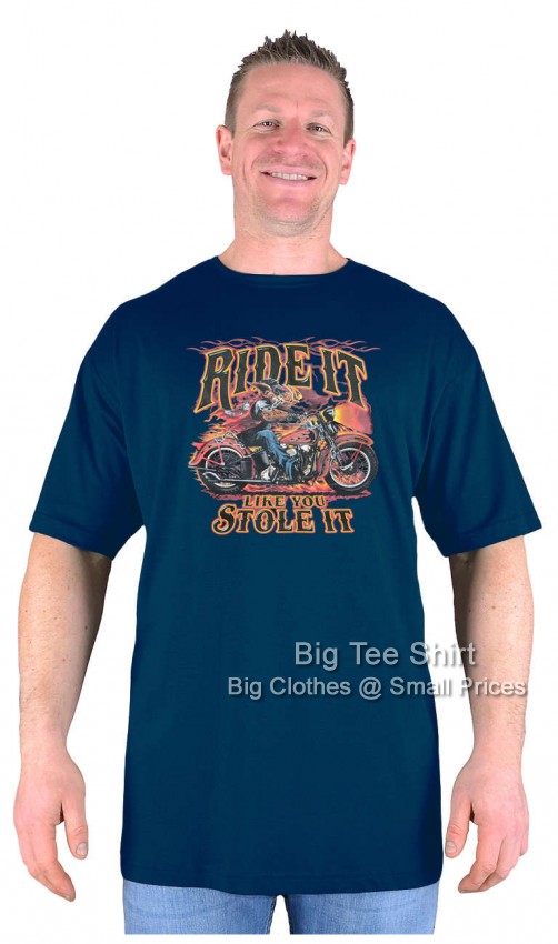 Navy Blue Big Tee Shirt Ride It Like You Stole It Biker T-Shirt