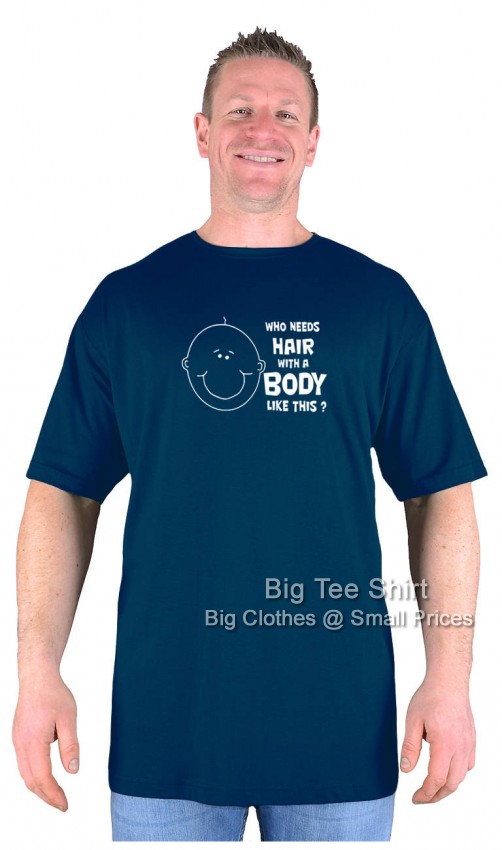 Navy Blue Big Tee Shirt Who Needs Hair T-Shirt