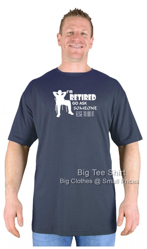 Charcoal Grey Big Tee Shirt Retired Go Ask T-Shirt