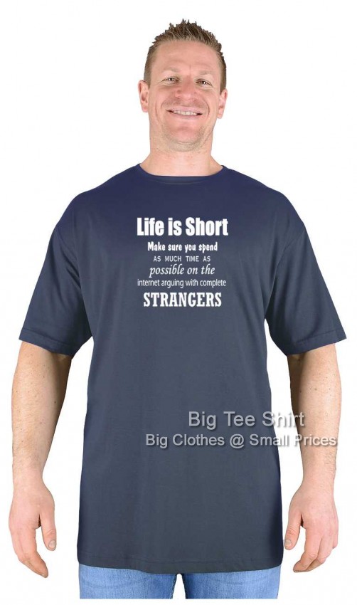 Charcoal Grey Big Tee Shirt Life is Short T-Shirt