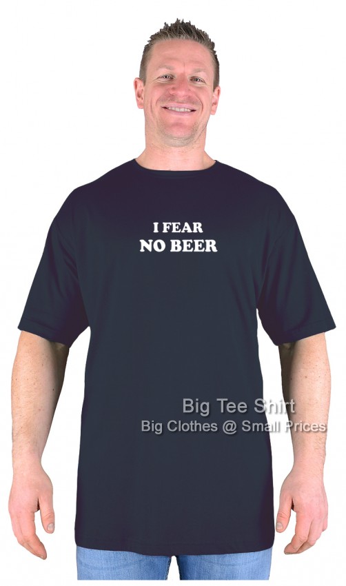 Black Big Tee Shirt I Fear No Beer T-Shirt