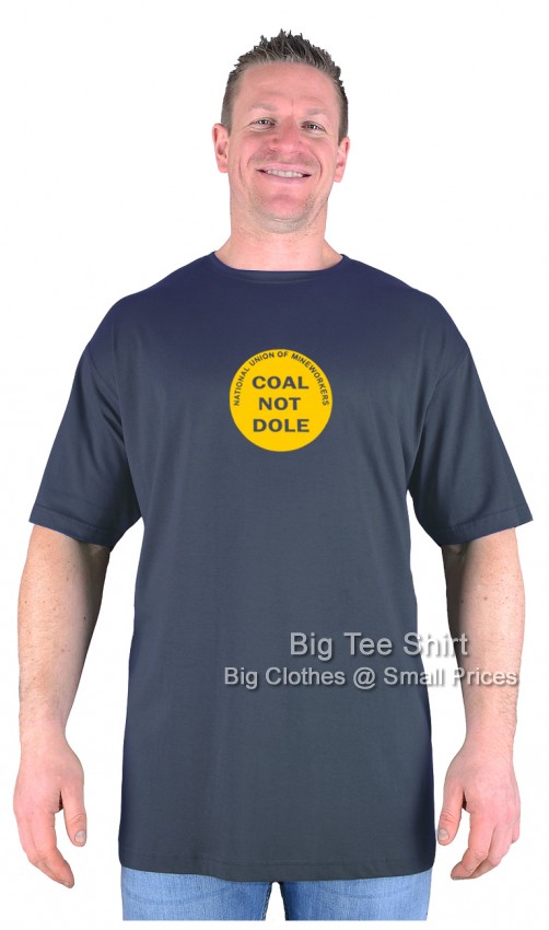 Charcoal Grey Big Tee Shirt Coal Not Dole T-Shirt