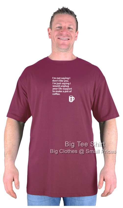 Wine Red Big Tee Shirt Life Support T-Shirt