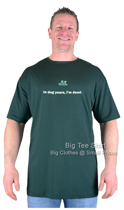 Bottle Green Big Tee Shirt Dogs Life T-Shirt 