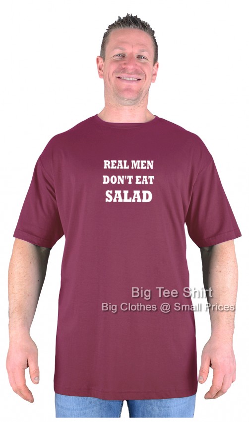 Wine Red Big Tee Shirt Real Men Dont Eat Salad T-Shirt