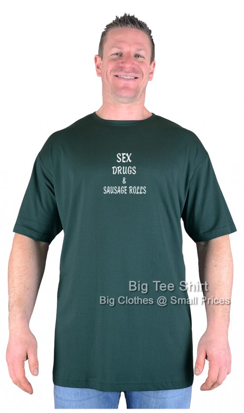 Bottle Green Big Tee Shirt Sex Drugs & Sausage Rolls T-Shirt